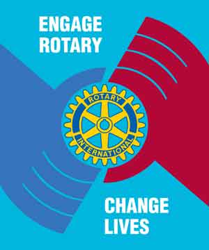 Rotary 2013-14 Theme: Engage Rotary — Change Lives